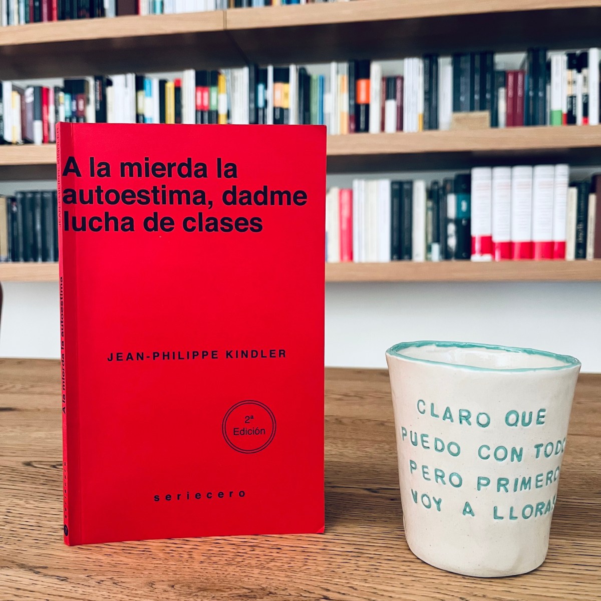 Reseña de A la mierda la autoestima, dadme lucha de clases de Jean-Philippe Kindler – Leer es vivir dos veces