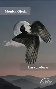Las voladoras de Mónica Ojeda